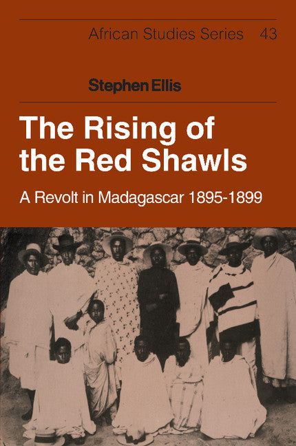The Rising of the Red Shawls; A Revolt in Madagascar, 1895–1899 (Paperback / softback) 9781107634893