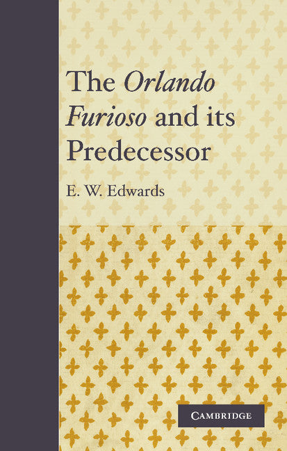The Orlando Furioso and its Predecessor (Paperback / softback) 9781107634954