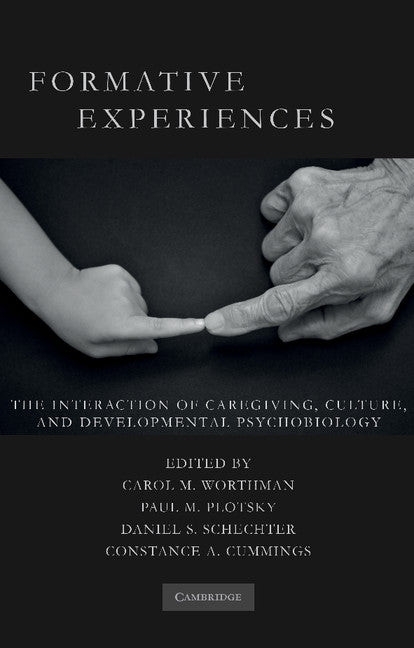 Formative Experiences; The Interaction of Caregiving, Culture, and Developmental Psychobiology (Paperback / softback) 9781107635180