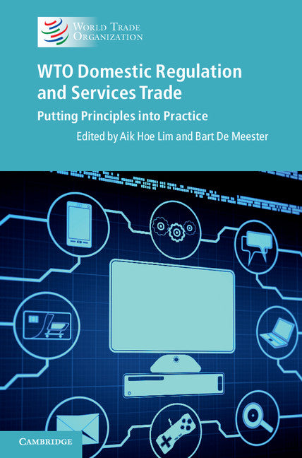 WTO Domestic Regulation and Services Trade; Putting Principles into Practice (Paperback / softback) 9781107635340