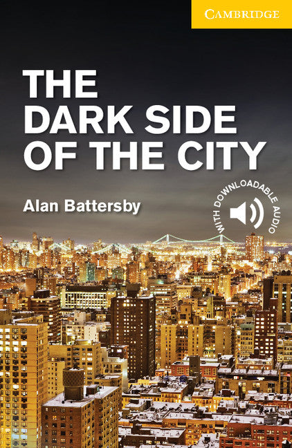 The Dark Side of the City  Level 2 Elementary/Lower Intermediate (Paperback / softback) 9781107635616