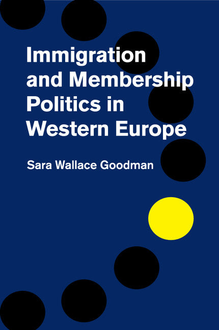 Immigration and Membership Politics in Western Europe (Paperback / softback) 9781107635852