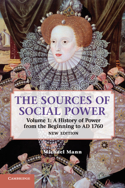 The Sources of Social Power: Volume 1, A History of Power from the Beginning to AD 1760 (Paperback / softback) 9781107635975