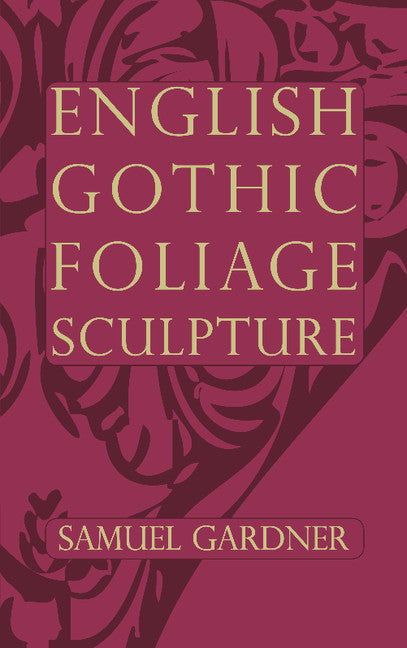 English Gothic Foliage Sculpture (Paperback / softback) 9781107636118