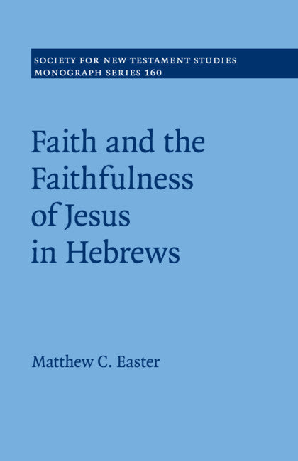 Faith and the Faithfulness of Jesus in Hebrews (Paperback / softback) 9781107636132