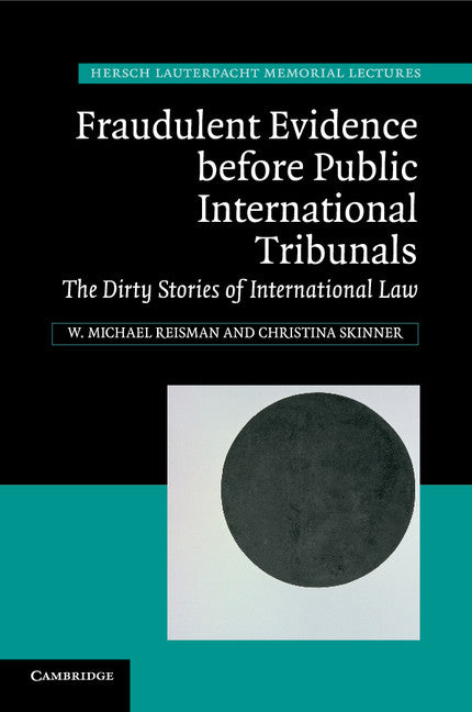 Fraudulent Evidence Before Public International Tribunals; The Dirty Stories of International Law (Paperback / softback) 9781107636521