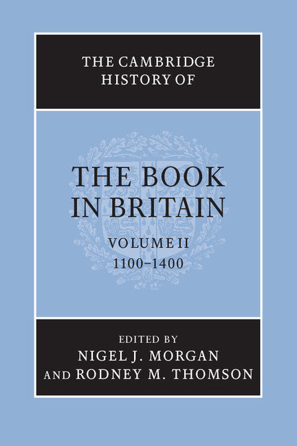 The Cambridge History of the Book in Britain: Volume 2, 1100–1400 (Paperback / softback) 9781107636767