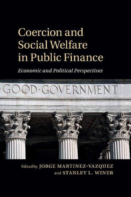 Coercion and Social Welfare in Public Finance; Economic and Political Perspectives (Paperback / softback) 9781107636897