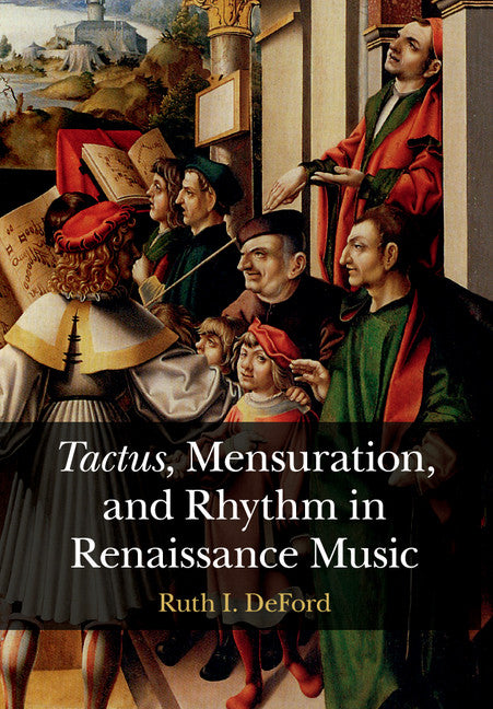 Tactus, Mensuration and Rhythm in Renaissance Music (Paperback / softback) 9781107637023