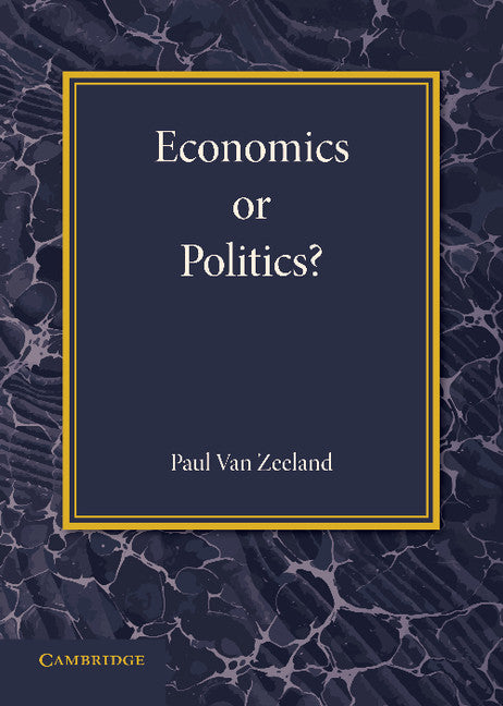 Economics or Politics?; A Lecture on the Present Problems of International Relations (Paperback / softback) 9781107637344