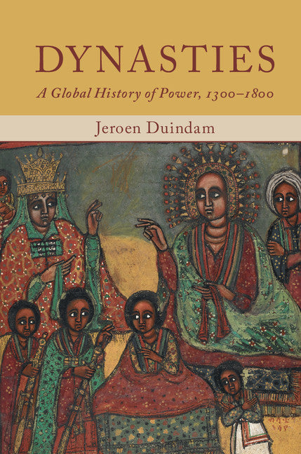 Dynasties; A Global History of Power, 1300–1800 (Paperback / softback) 9781107637580