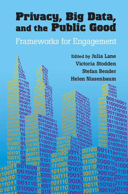 Privacy, Big Data, and the Public Good; Frameworks for Engagement (Paperback / softback) 9781107637689