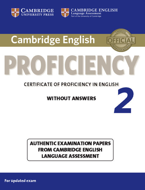 Cambridge English Proficiency 2 Student's Book without Answers; Authentic Examination Papers from Cambridge English Language Assessment (Paperback / softback) 9781107637924