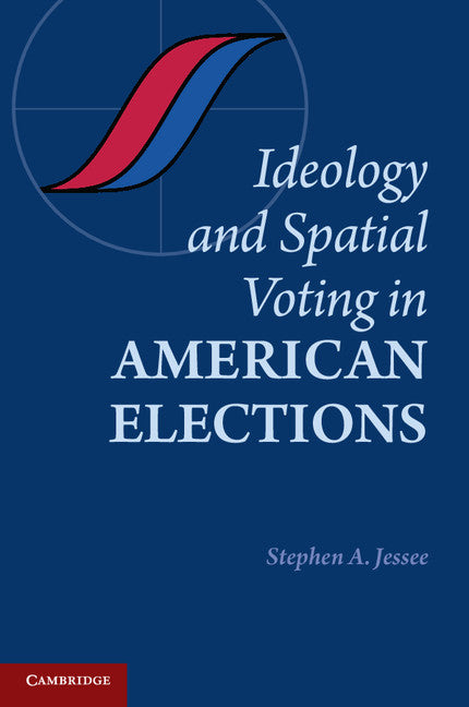 Ideology and Spatial Voting in American Elections (Paperback / softback) 9781107638389