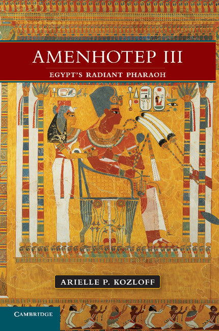 Amenhotep III; Egypt's Radiant Pharaoh (Paperback / softback) 9781107638549