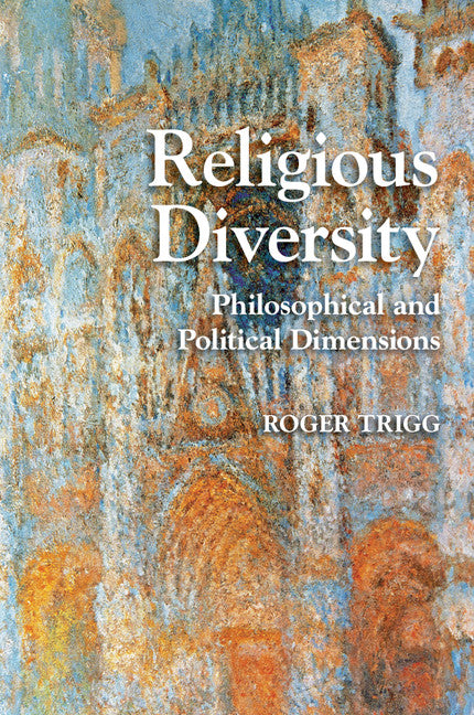 Religious Diversity; Philosophical and Political Dimensions (Paperback / softback) 9781107638778