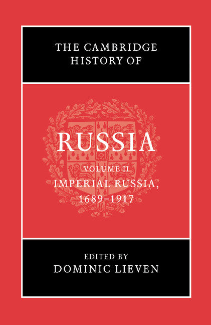 The Cambridge History of Russia: Volume 2, Imperial Russia, 1689–1917 (Paperback / softback) 9781107639416