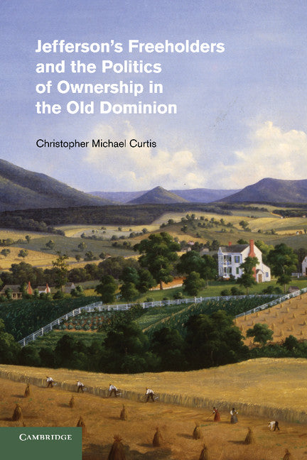 Jefferson's Freeholders and the Politics of Ownership in the Old Dominion (Paperback / softback) 9781107639676