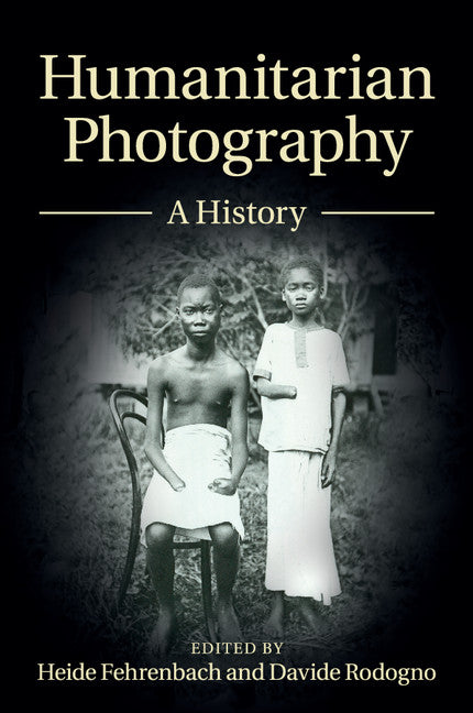 Humanitarian Photography; A History (Paperback / softback) 9781107639713