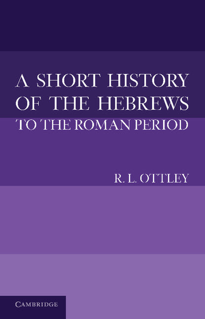 A Short History of the Hebrews to the Roman Period (Paperback / softback) 9781107639850