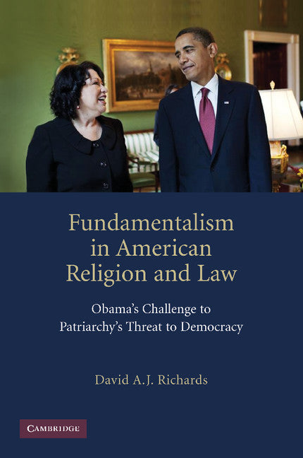 Fundamentalism in American Religion and Law; Obama's Challenge to Patriarchy's Threat to Democracy (Paperback / softback) 9781107639980