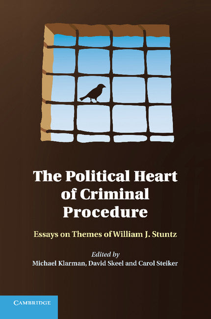 The Political Heart of Criminal Procedure; Essays on Themes of William J. Stuntz (Paperback / softback) 9781107640078