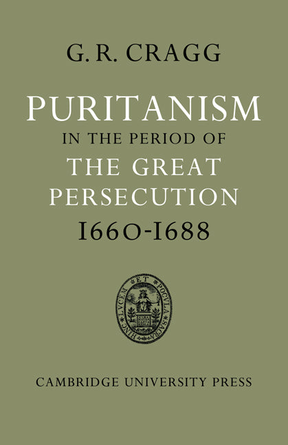 Puritanism in the Period of the Great Persecution 1660–1688 (Paperback / softback) 9781107640405