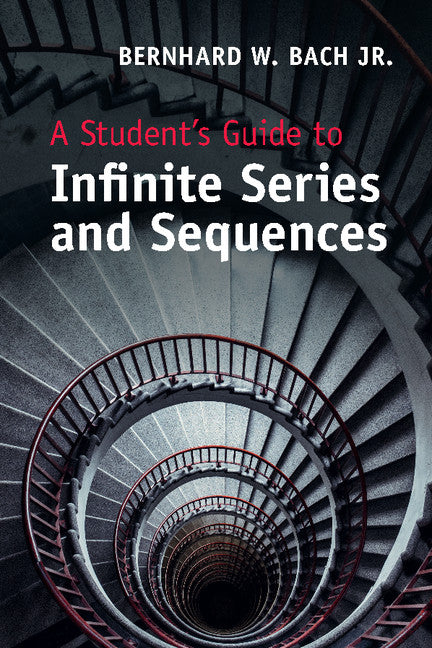 A Student's Guide to Infinite Series and Sequences (Paperback / softback) 9781107640481