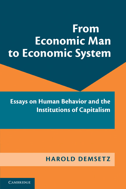 From Economic Man to Economic System; Essays on Human Behavior and the Institutions of Capitalism (Paperback / softback) 9781107640856