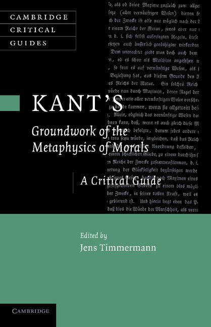 Kant's 'Groundwork of the Metaphysics of Morals'; A Critical Guide (Paperback / softback) 9781107641143