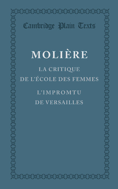 La critique de l'école des femmes; L'impromptu de Versailles (Paperback / softback) 9781107641822