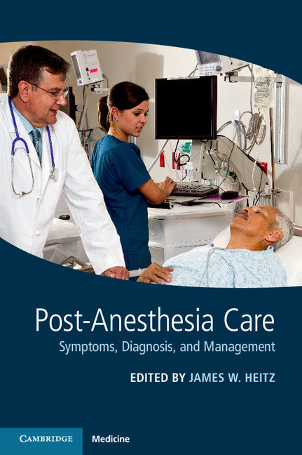 Post-Anesthesia Care; Symptoms, Diagnosis and Management (Paperback / softback) 9781107642218