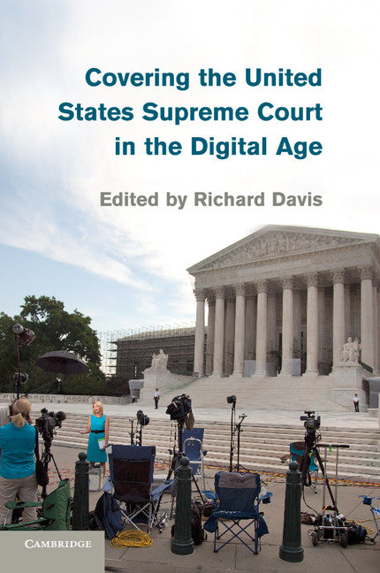 Covering the United States Supreme Court in the Digital Age (Paperback / softback) 9781107642492