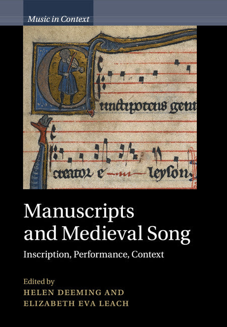 Manuscripts and Medieval Song; Inscription, Performance, Context (Paperback / softback) 9781107642645