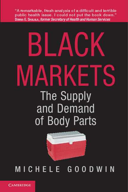 Black Markets; The Supply and Demand of Body Parts (Paperback / softback) 9781107642751