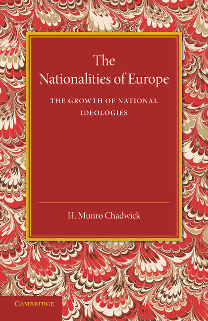 The Nationalities of Europe and the Growth of National Ideologies (Paperback / softback) 9781107642874
