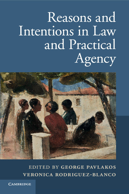 Reasons and Intentions in Law and Practical Agency (Paperback / softback) 9781107642928