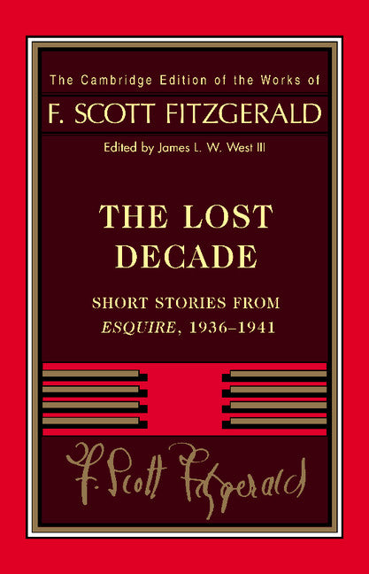 Fitzgerald: The Lost Decade; Short Stories from Esquire, 1936–1941 (Paperback / softback) 9781107643086