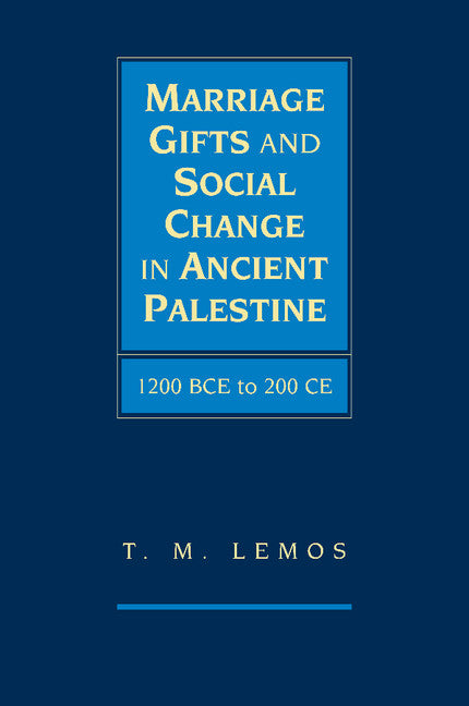 Marriage Gifts and Social Change in Ancient Palestine; 1200 BCE to 200 CE (Paperback / softback) 9781107643215