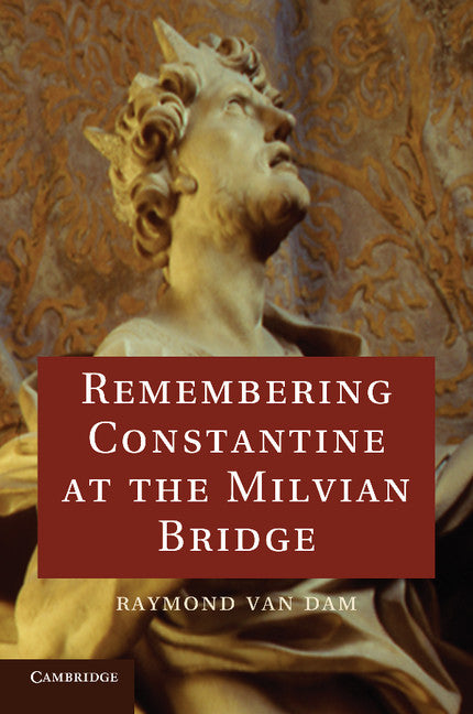 Remembering Constantine at the Milvian Bridge (Paperback / softback) 9781107644496