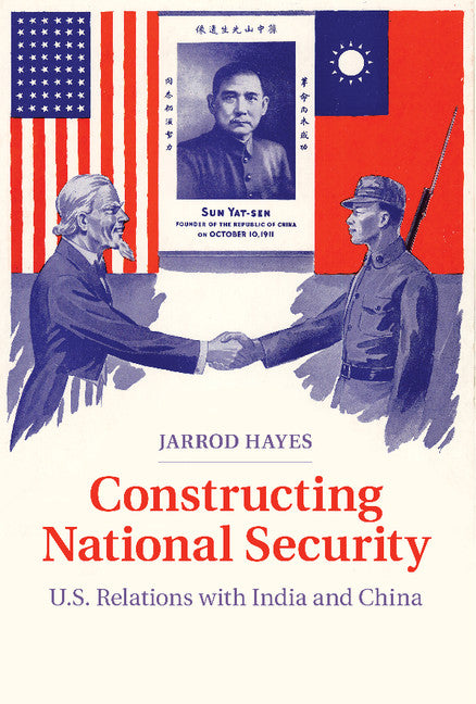 Constructing National Security; U.S. Relations with India and China (Paperback / softback) 9781107645165