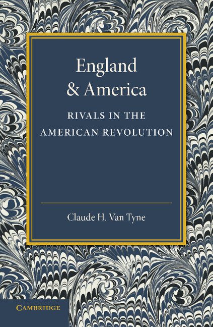 England and America; Rivals in the American Revolution (Paperback / softback) 9781107645295