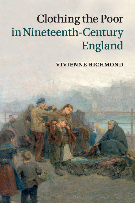 Clothing the Poor in Nineteenth-Century England (Paperback / softback) 9781107645349