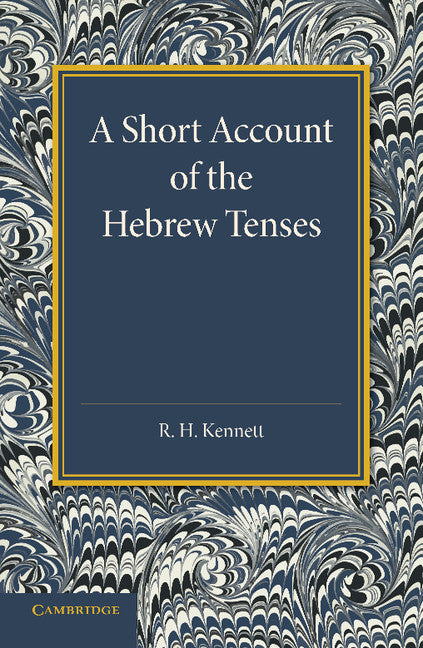 A Short Account of the Hebrew Tenses (Paperback / softback) 9781107645417