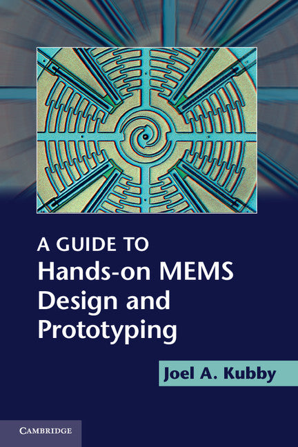 A Guide to Hands-on MEMS Design and Prototyping (Paperback / softback) 9781107645790