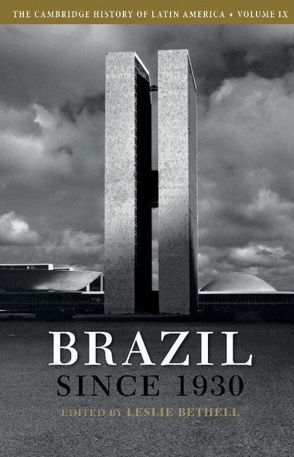 The Cambridge History of Latin America: Volume 9, Brazil since 1930 (Paperback / softback) 9781107646018