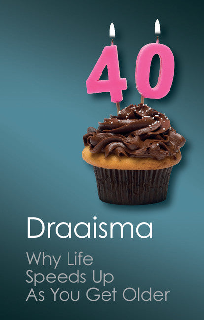 Why Life Speeds Up As You Get Older; How Memory Shapes our Past (Paperback / softback) 9781107646261