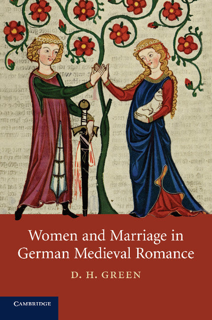 Women and Marriage in German Medieval Romance (Paperback / softback) 9781107646292