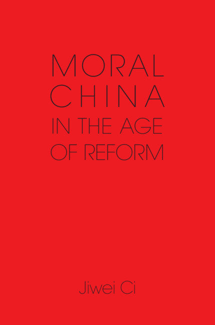Moral China in the Age of Reform (Paperback / softback) 9781107646315
