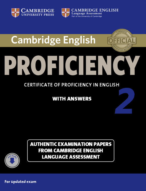 Cambridge English Proficiency 2 Student's Book with Answers with Audio; Authentic Examination Papers from Cambridge English Language Assessment (Multiple-component retail product) 9781107646513